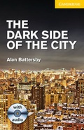 Cover: The Dark Side of the City Level 2 Elementary/Lower Intermediate with Audio CDs (2) Pack - Cambridge University Press