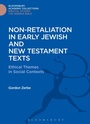 Cover: Non-Retaliation in Early Jewish and New Testament Texts - Bloomsbury Academic