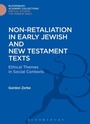 Cover: Non-Retaliation in Early Jewish and New Testament Texts - Bloomsbury Academic