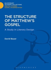 Enlarge image Cover: The Structure of Matthew's Gospel - Bloomsbury Academic