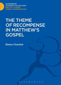 Enlarge image Cover: The Theme of Recompense in Matthew's Gospel - Bloomsbury Academic