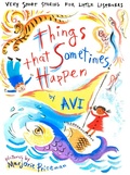 Cover: Things That Sometimes Happen - Atheneum Books for Young Readers