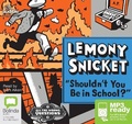Cover: Shouldn't You Be in School? - Bolinda/Audible Audio