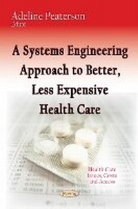 Abbildung von: A Systems Engineering Approach to Better, Less Expensive Health Care - Nova Science Publishers Inc