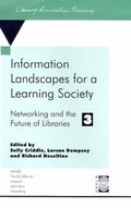 Cover: Information Landscapes for a Learning Society - Library Association Publishing