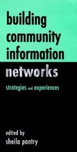 Cover: Building Community Information Networks - Library Association Publishing