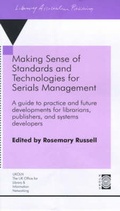 Cover: Making Sense of Standards and Technologies for Serials Management - Library Association Publishing