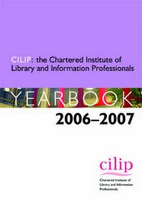 Enlarge image Cover: CILIP 2006-2007 - Facet Publishing