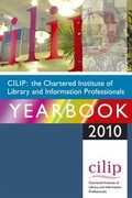 Cover: CILIP: The Chartered Institute of Library and Information Professionals Yearbook 2010 - Facet Publishing