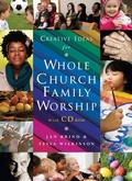 Cover: Creative Ideas for Whole Church Family Worship with CD ROM - Canterbury Press Norwich