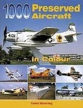 Cover: 1000 Preserved Aircraft in Colour - Midland Publishing