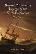 Cover: British Privateering Voyages of the Early Eighteenth Century - Boydell Press