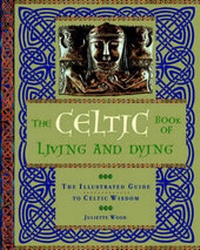 Abbildung von: The Celtic Book of Living and Dying - Duncan Baird Publishers