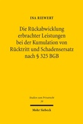 Bild: Die Rückabwicklung erbrachter Leistungen bei der Kumulation von Rücktritt und Schadensersatz nach § 325 BGB - Mohr Siebeck