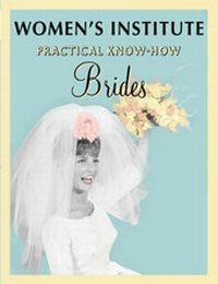 Enlarge image Cover: WI Practical Know-how for Brides - Simon & Schuster Ltd