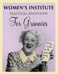 Cover: WI Practical Know-Hows for Grannies - Simon & Schuster Ltd