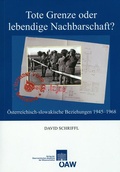 Cover: Tote Grenze oder lebendige Nachbarschaft? - Verlag der &ouml;sterreichischen Akademie der Wissenschaften