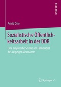 Cover: Sozialistische &Ouml;ffentlichkeitsarbeit in der DDR - Springer VS