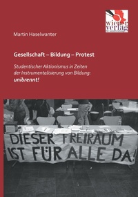 Enlarge image Cover: Gesellschaft - Bildung - Protest - Wiener Verlag - Vienna Academic Press