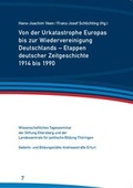 Cover: Von der Urkatastrophe Europas bis zur Wiedervereinigung Deutschlands - Etappen deutscher Zeitgeschichte 1914 bis 1990 - Ettersberg, Stiftung