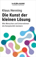 Cover: Die Kunst der kleinen L&ouml;sung - Murmann