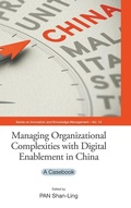 Cover: Managing Organizational Complexities With Digital Enablement In China: A Casebook - World Scientific Publishing Co Pte Ltd