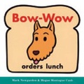 Cover: Bow-wow Orders Lunch - Harcourt Children's Books