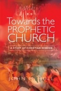 Enlarge image Cover: Towards the Prophetic Church - SCM Press