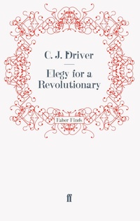 Enlarge image Cover: Elegy for a Revolutionary - Faber & Faber