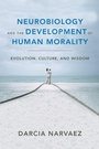 Cover: Neurobiology and the Development of Human Morality - W. W. Norton & Company