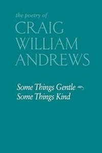 Enlarge image Cover: Some Things Gentle, Some Things Kind - Craig Andrews