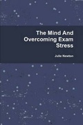 Cover: The Mind And Overcoming Exam Stress - Lulu.com