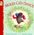 Cover: Moles Can Dance - Walker Books Ltd