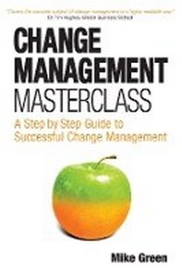 Abbildung von: Change Management Masterclass - Kogan Page Ltd