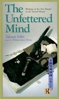 Cover: Unfettered Mind, The: Writings of the Zen Master to the Sword Master - Kodansha America, Inc