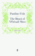 Cover: The Beast of Whixall Moss - Faber & Faber