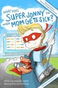 Enlarge image Cover: What Does Super Jonny Do When Mom Gets Sick? - Sick mom