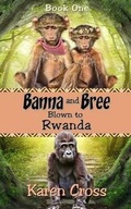 Cover: Banna and Bree Blown to Rwanda - Publisher