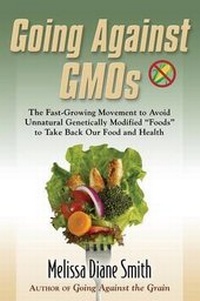 Enlarge image Cover: Going Against Gmos - Melissa Diane Smith