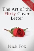 Cover: The Art of the Flirty Cover Letter - Nicholas Fox