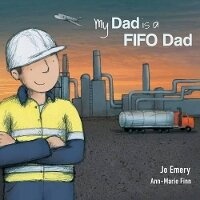 Enlarge image Cover: My Dad Is a FIFO Dad - Soulscribe Publications
