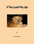 Cover: If They Could Only Talk - Lulu.com