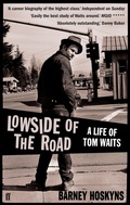 Cover: Lowside of the Road: A Life of Tom Waits - Faber & Faber