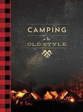 Cover: Camping in the Old Style - Gibbs M. Smith Inc