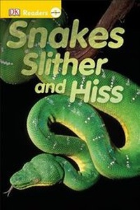 Enlarge image Cover: Snakes Slither and Hiss - DK Publishing (Dorling Kindersley)