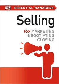 Enlarge image Cover: DK Essential Managers: Selling - Dorling Kindersley