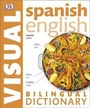 Cover: Spanish English Bilingual Visual Dictionary - DK Publishing (Dorling Kindersley)
