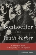 Cover: Bonhoeffer as Youth Worker - Baker Publishing Group