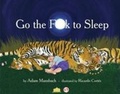 Cover: Go the F**k to Sleep - Akashic Books