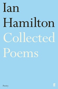 Enlarge image Cover: Ian Hamilton Collected Poems - Faber & Faber